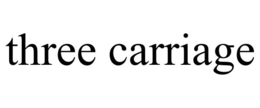 THREE CARRIAGE trademark