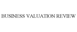 BUSINESS VALUATION REVIEW trademark
