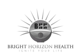 BHH BRIGHT HORIZON HEALTH IGNITE YOUR LIFE trademark