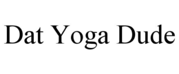 DAT YOGA DUDE trademark