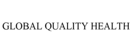 GLOBAL QUALITY HEALTH trademark
