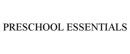 PRESCHOOL ESSENTIALS trademark