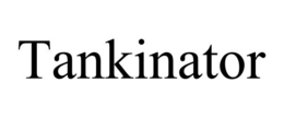 TANKINATOR trademark