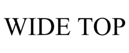 WIDE TOP trademark
