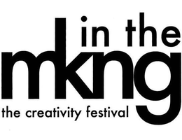 IN THE MKNG THE CREATIVITY FESTIVAL trademark