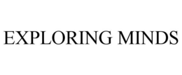 EXPLORING MINDS trademark