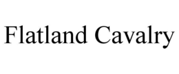 FLATLAND CAVALRY trademark