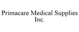 PRIMACARE MEDICAL SUPPLIES INC. trademark