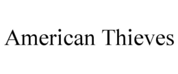 AMERICAN THIEVES trademark
