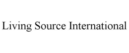LIVING SOURCE INTERNATIONAL trademark