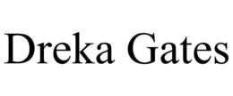 DREKA GATES trademark