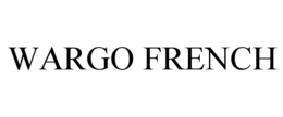 WARGO FRENCH trademark