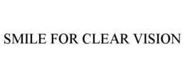 SMILE FOR CLEAR VISION trademark