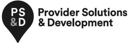 PS & D PROVIDER SOLUTIONS & DEVELOPMENT trademark