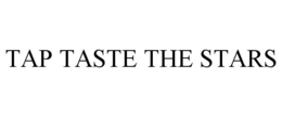 TAP TASTE THE STARS trademark