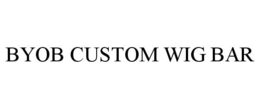 BYOB CUSTOM WIG BAR trademark