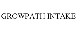 GROWPATH INTAKE trademark
