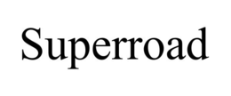 SUPERROAD trademark