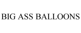 BIG ASS BALLOONS trademark