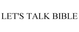 LET'S TALK BIBLE trademark