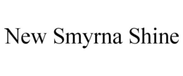 NEW SMYRNA SHINE trademark