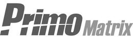 PRIMO MATRIX trademark