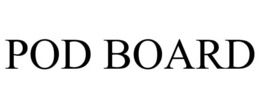 POD BOARD trademark