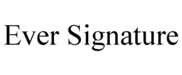 EVER SIGNATURE trademark