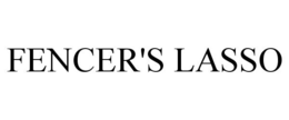 FENCER'S LASSO trademark