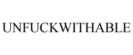 UNFUCKWITHABLE trademark