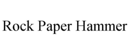 ROCK PAPER HAMMER trademark