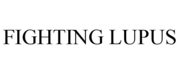 FIGHTING LUPUS trademark