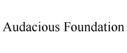 AUDACIOUS FOUNDATION trademark