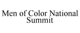 MEN OF COLOR NATIONAL SUMMIT trademark