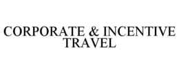 CORPORATE & INCENTIVE TRAVEL trademark
