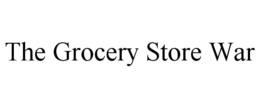 THE GROCERY STORE WAR trademark