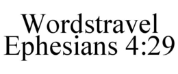 WORDSTRAVEL EPHESIANS 4:29 trademark