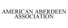 AMERICAN ABERDEEN ASSOCIATION trademark