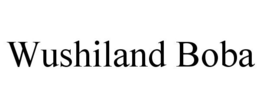 WUSHILAND BOBA trademark