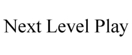 NEXT LEVEL PLAY trademark