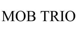 MOB TRIO trademark