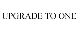 UPGRADE TO ONE trademark