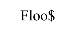 FLOO$ trademark