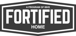 FORTIFIED HOME A PROGRAM OF IBHS trademark