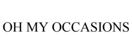 OH MY OCCASIONS trademark