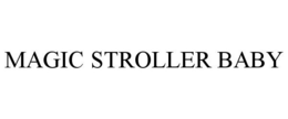 MAGIC STROLLER BABY trademark