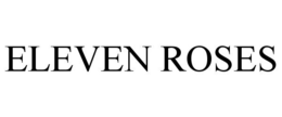 ELEVEN ROSES trademark