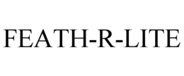 FEATH-R-LITE trademark