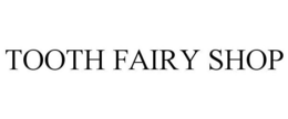 TOOTH FAIRY SHOP trademark