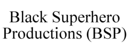 BLACK SUPERHERO PRODUCTIONS (BSP) trademark